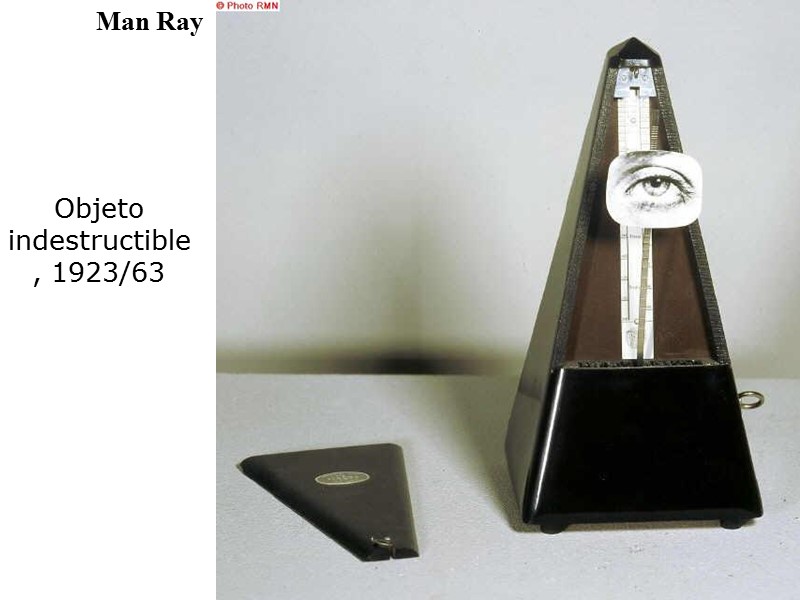 Objeto indestructible, 1923/63  Man Ray